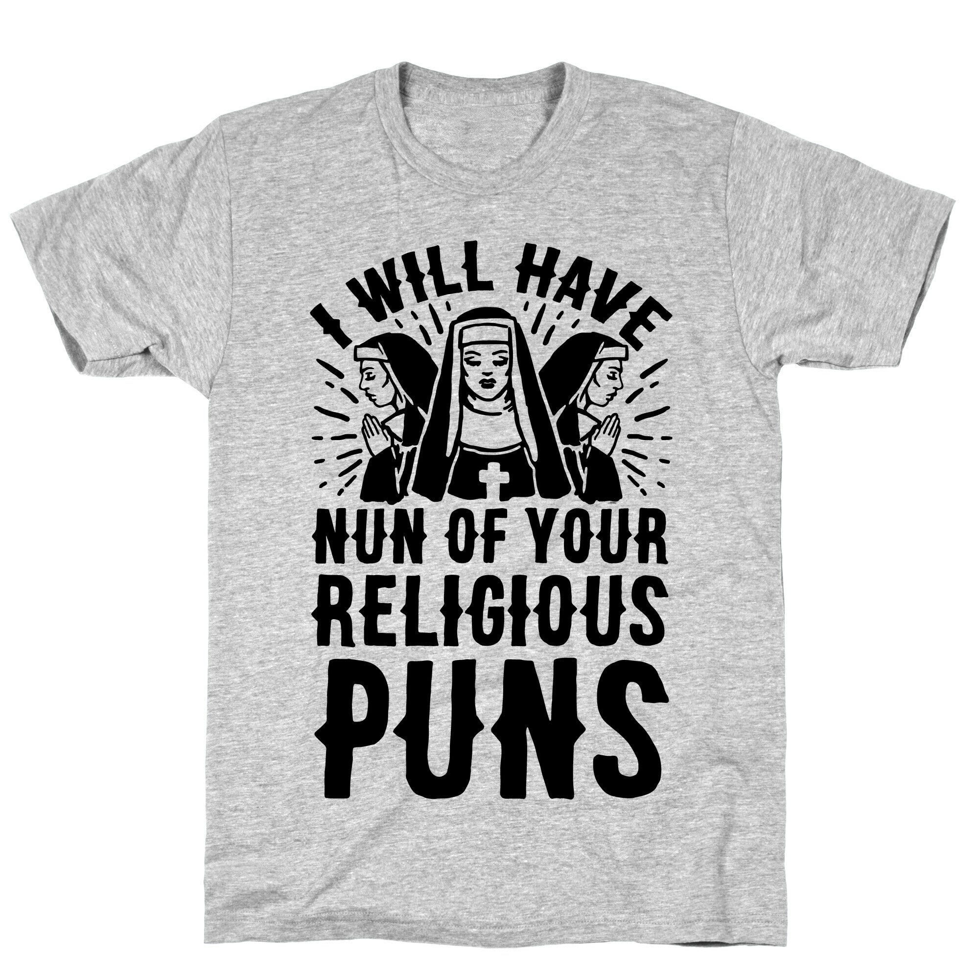 Nun Puns T-Shirt